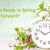 Are You Ready to Spring Forward?