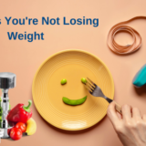 Reasons You're Not Losing Weight