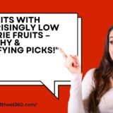 “5 Traits with Surprisingly Low Calorie Fruits – Healthy & Satisfying Picks!”
