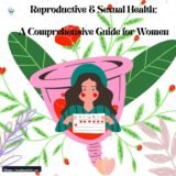Reproductive & Sexual Health: A Comprehensive Guide for Women