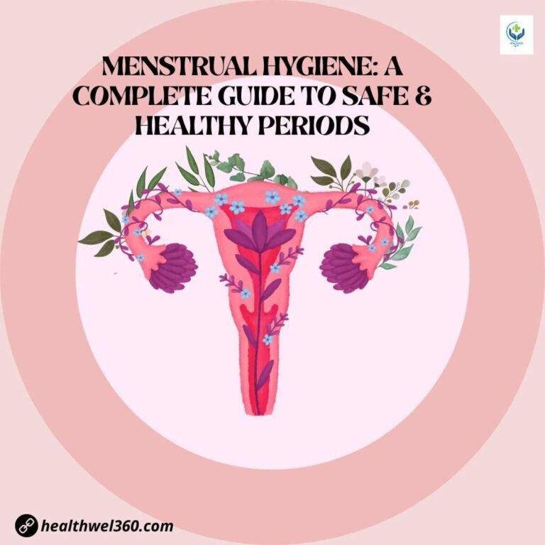 Menstrual Hygiene: A Complete Guide to Safe & Healthy Periods